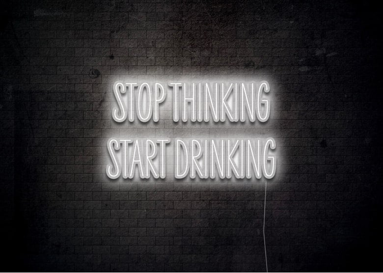 STOP THINKING START DRINKING - Neon Sign