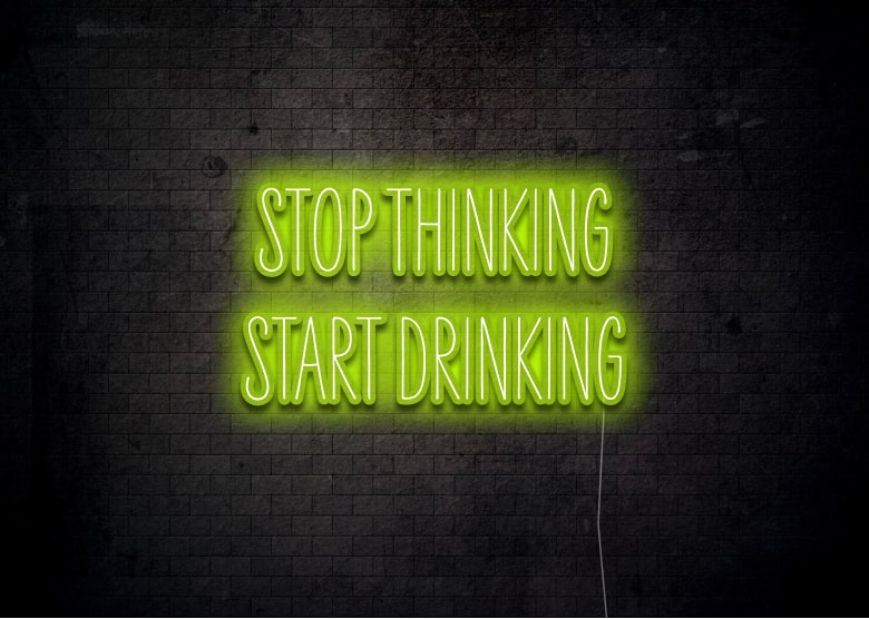 STOP THINKING START DRINKING - Neon Sign