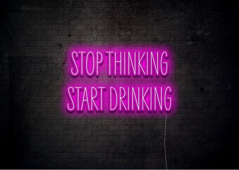 STOP THINKING START DRINKING - Neon Sign