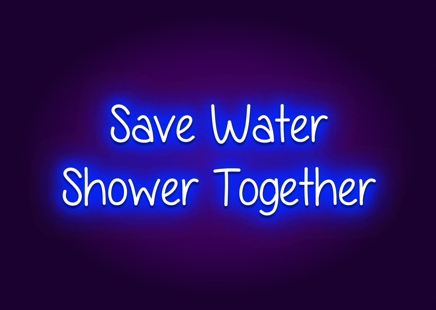 Save Water, Shower Together - Bathroom Funny Neon Signs