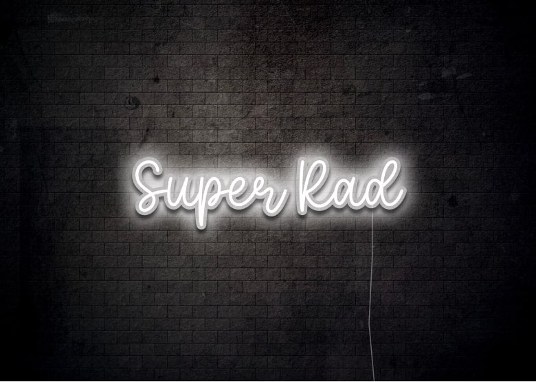 Super Rad - Neon Sign