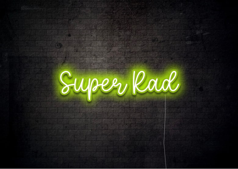 Super Rad - Neon Sign