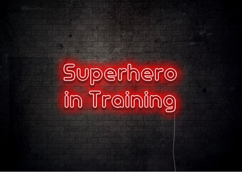 Superhero in Training- Neon Sign