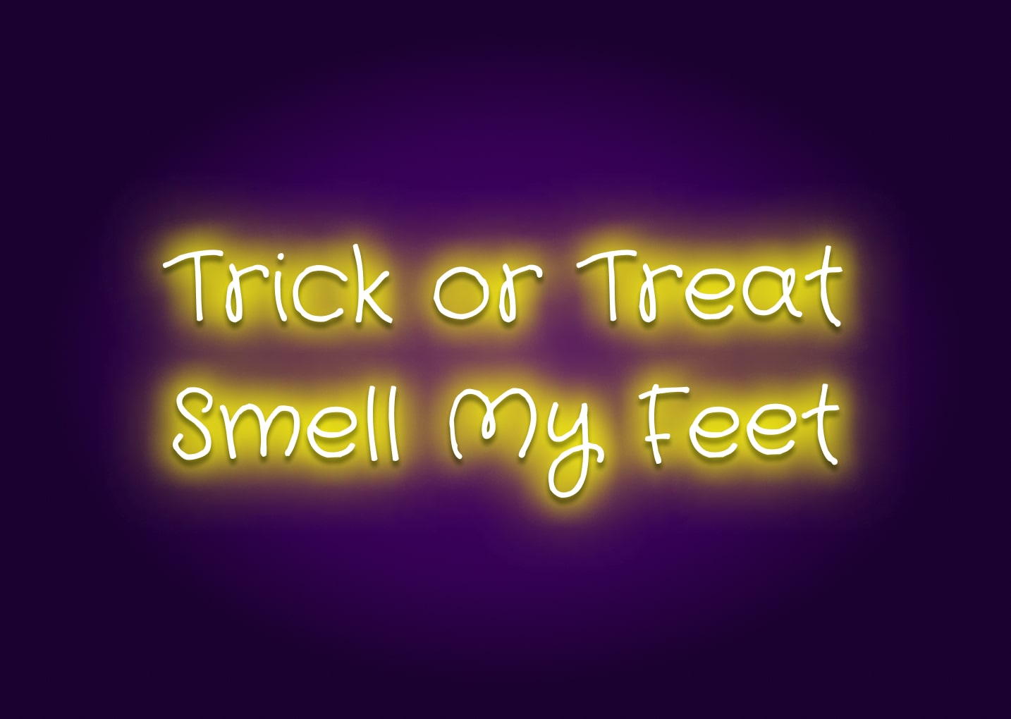 Trick or Treat Smell My Feet Neon Sign