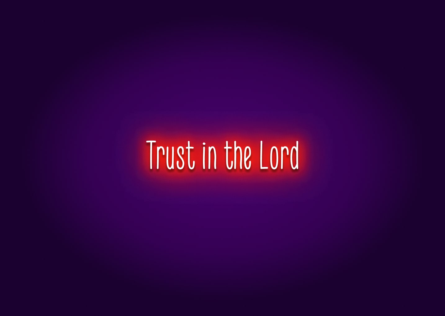 Trust in the Lord - Neon Sign