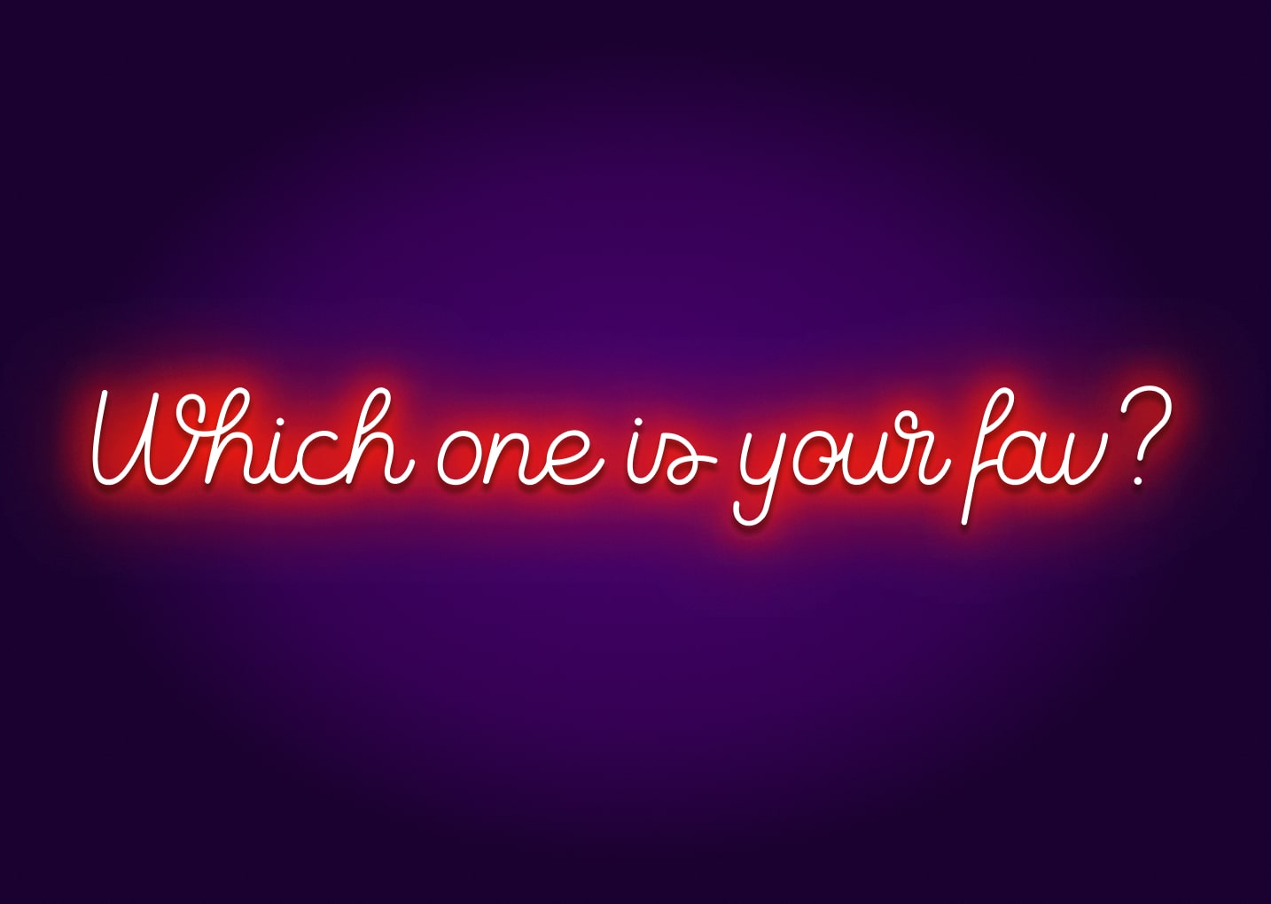 Which One Is Your Fave? Neon Sign