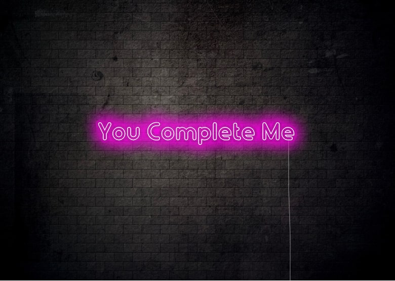 You Complete Me - Neon Sign