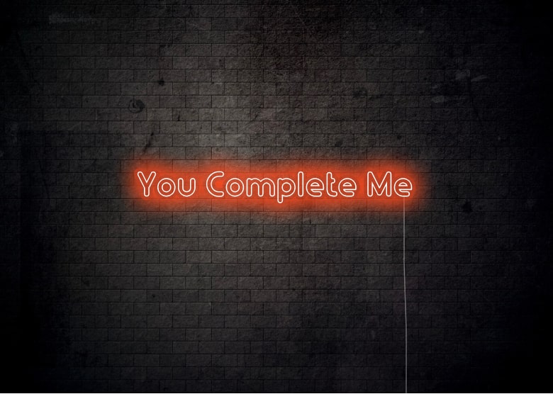 You Complete Me - Neon Sign