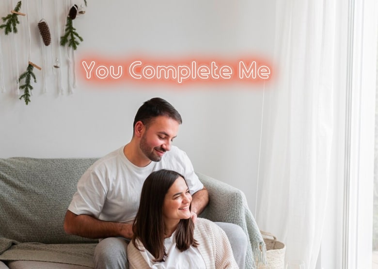 You Complete Me - Neon Sign