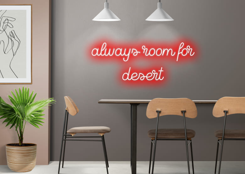 always room for desert - Neon Signs
