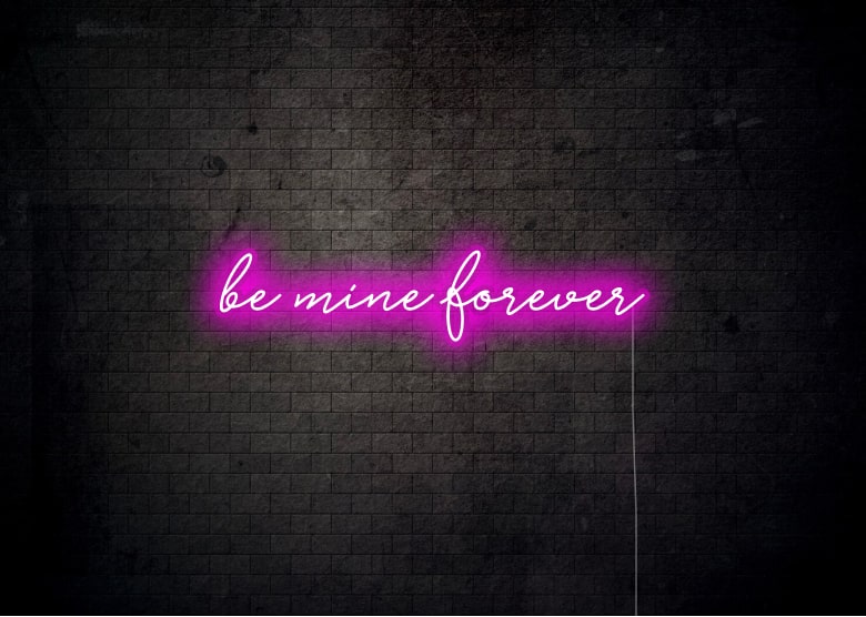 Be Mine Forever - Neon Sign