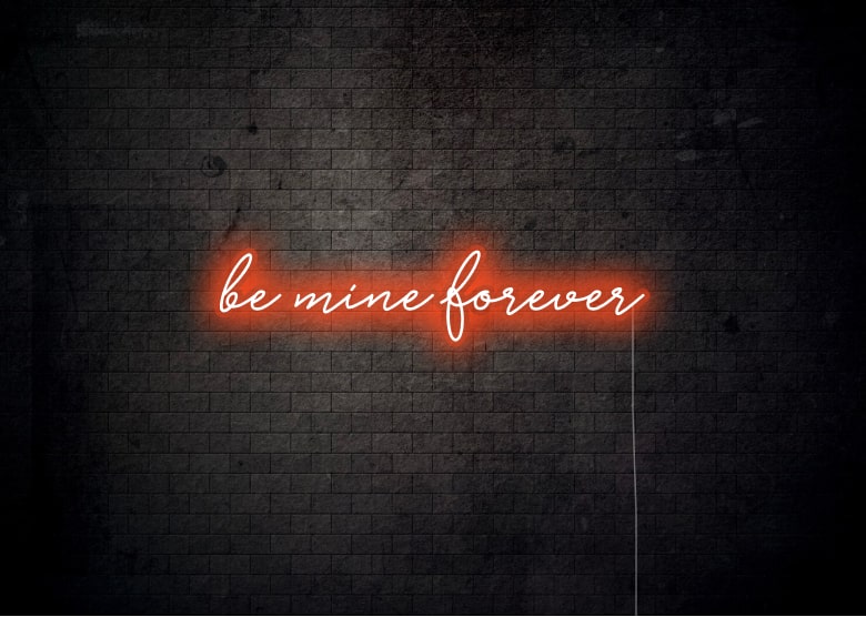 Be Mine Forever - Neon Sign