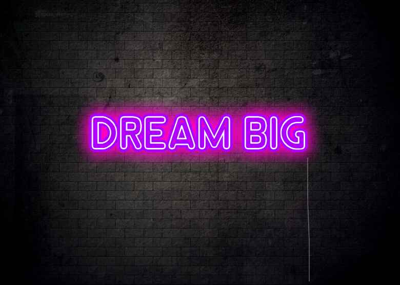DREAM BIG - Neon Signs