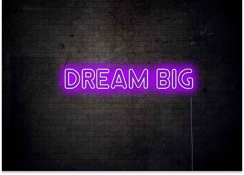 DREAM BIG - Neon Signs