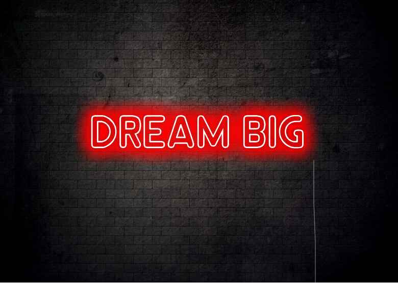 DREAM BIG - Neon Signs