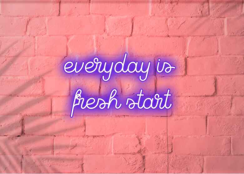 everyday is fresh start - Neon Signs
