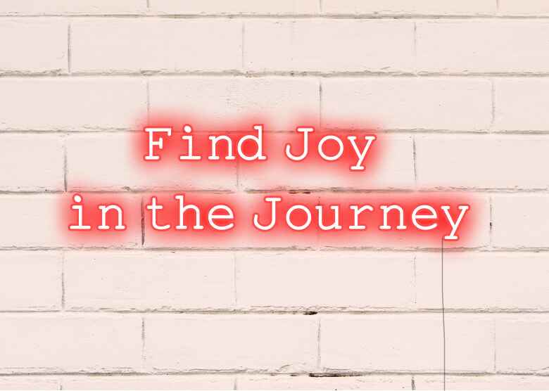find joy in the journey - Neon Signs