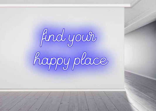 find your happy place - Neon Signs