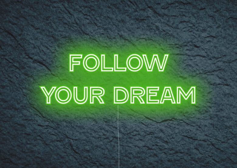 follow your dream - Neon Signs