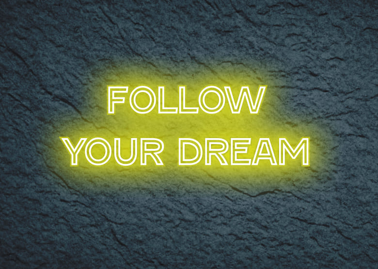follow your dream - Neon Signs