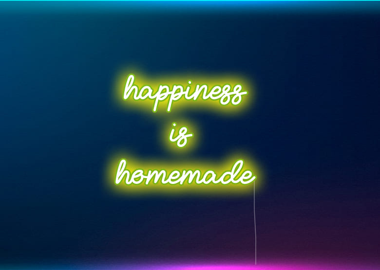 happiness is homemade - Neon Signs