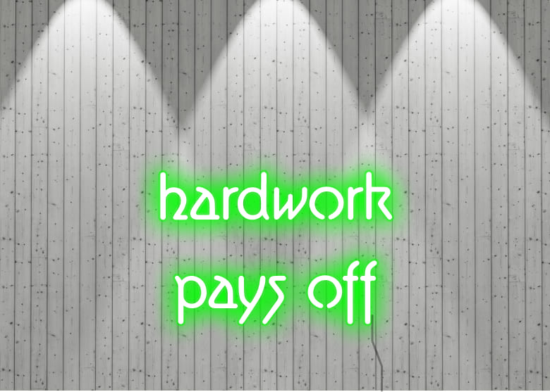 harwork pays off - Neon Signs