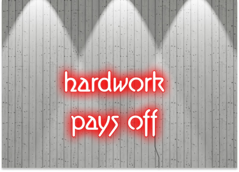 harwork pays off - Neon Signs