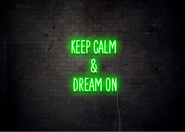 KEEP CALM & DREAM ON - Neon Signs