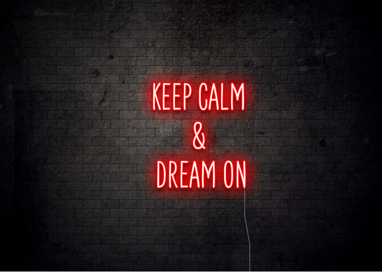 KEEP CALM & DREAM ON - Neon Signs