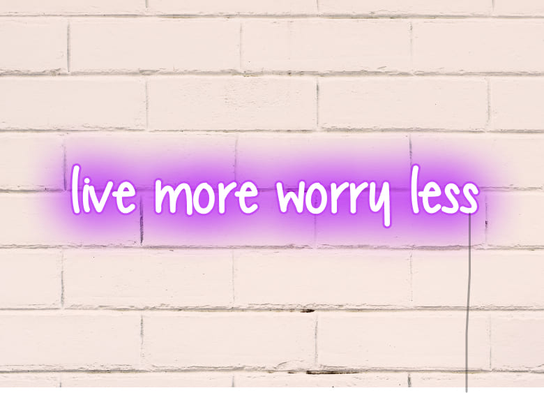 Live more worry less - Neon Signs