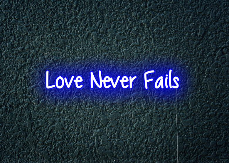 Love never fails - Neon Signs