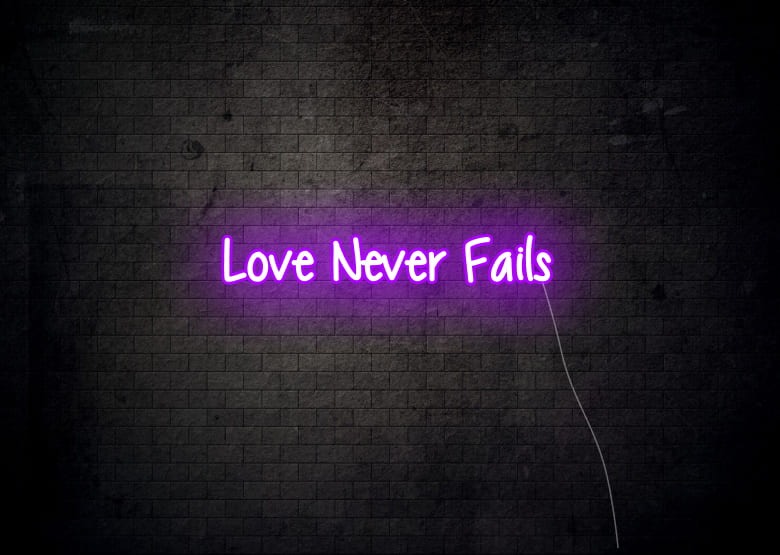 Love never fails - Neon Signs