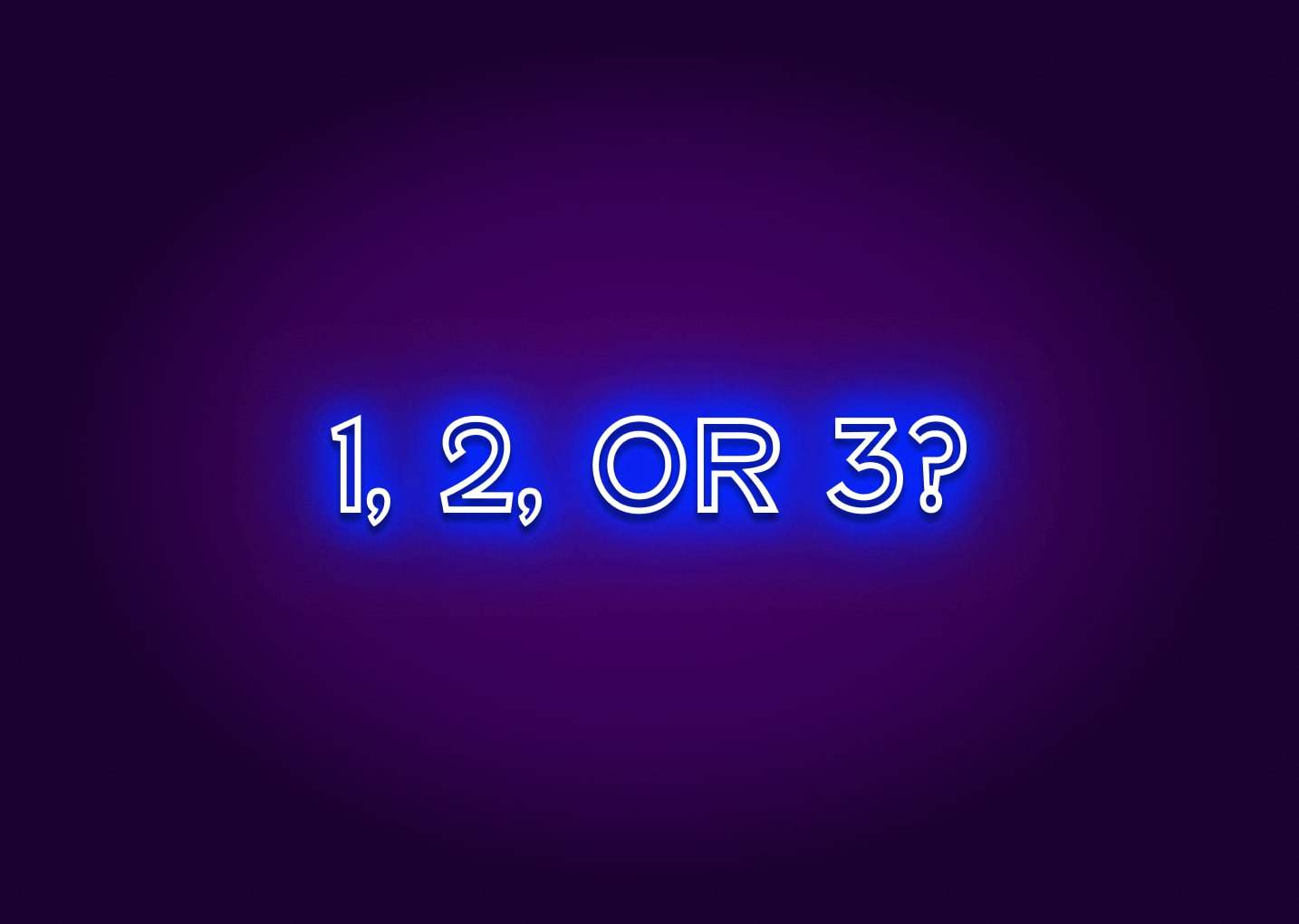 1, 2, or 3? Neon Signs