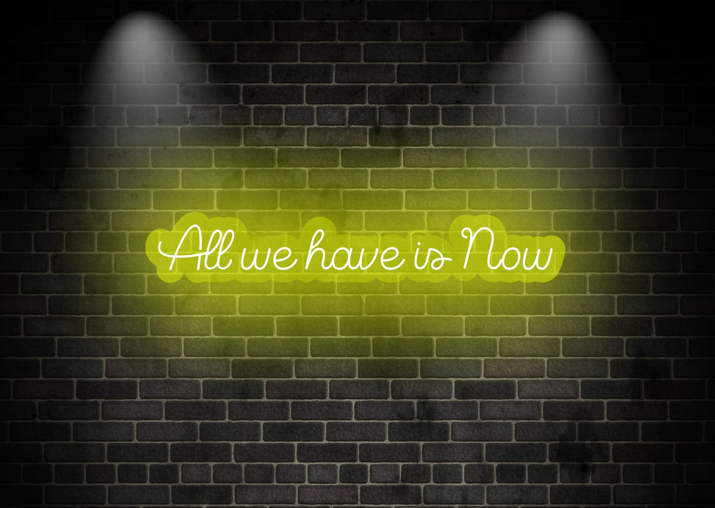 All we have is Now Yellow Motivational Neon Sign | OMG Neon