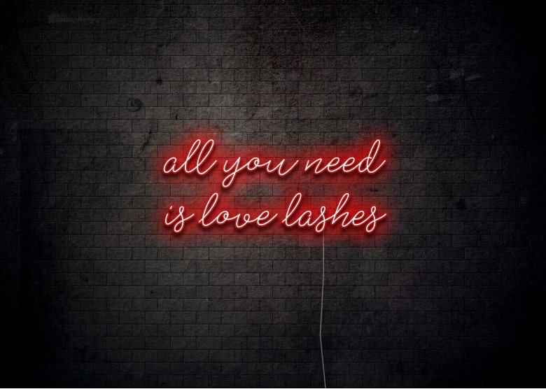 All You Need is Love Lashes - Neon Sign