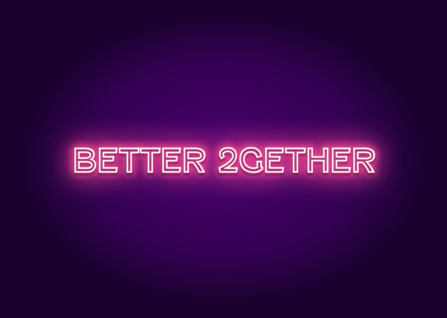 Better 2gether Neon Sign