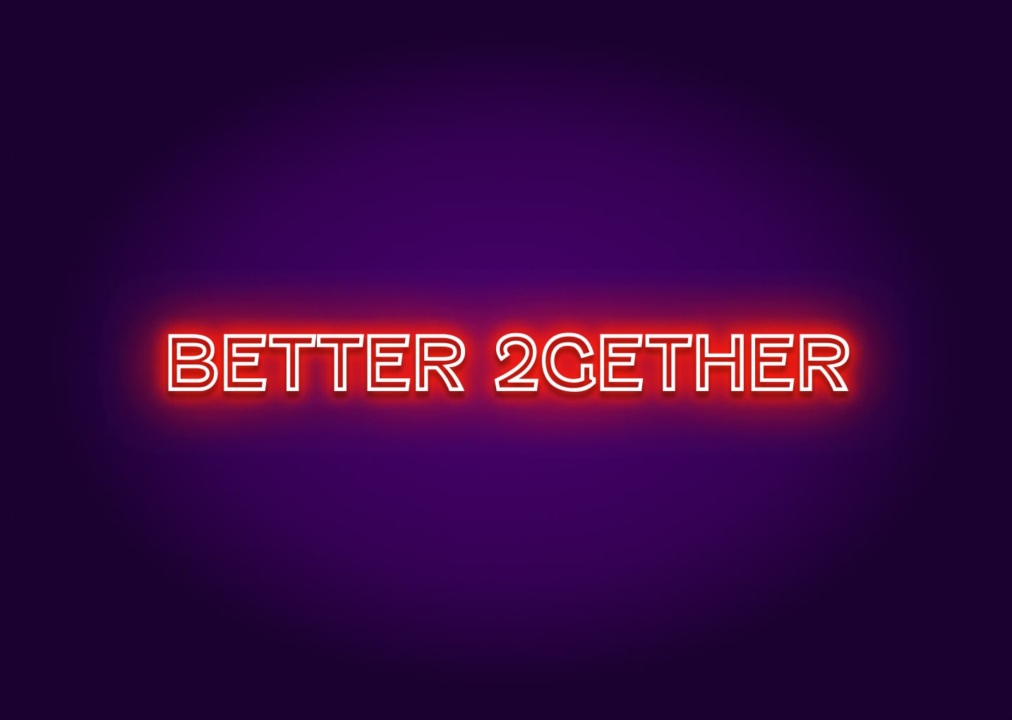 Better 2gether Neon Sign