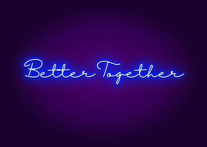 Better Together Calligraphy Neon Sign