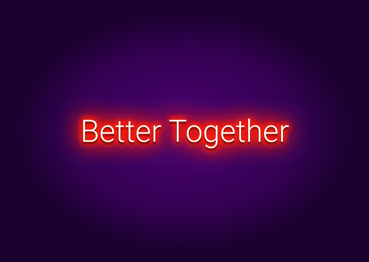 Better Together Classic Neon Sign