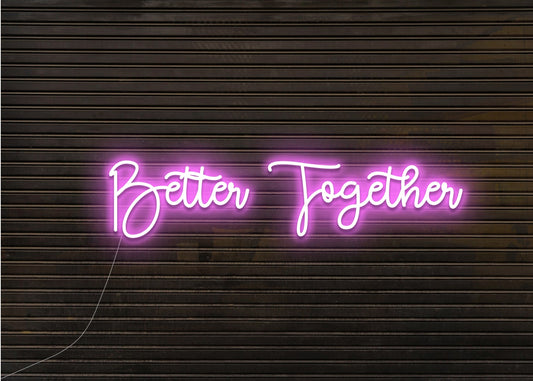 Better Together Cursive Neon Sign