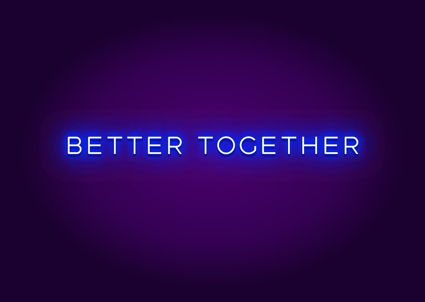 Better Together Modern Neon Sign