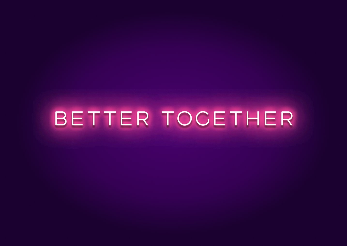 Better Together Modern Neon Sign