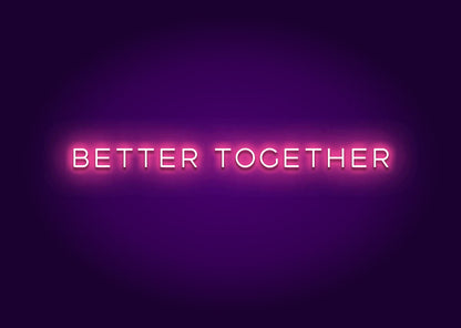 Better Together Modern Neon Sign