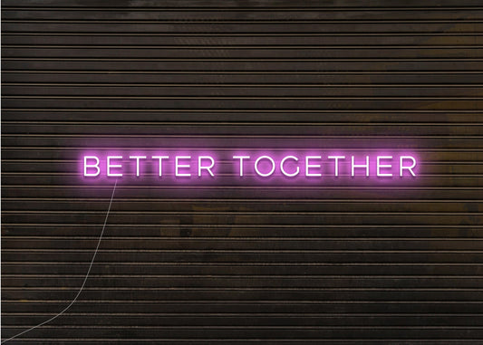 Better Together Modern Neon Sign