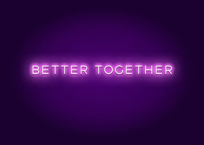 Better Together Modern Neon Sign