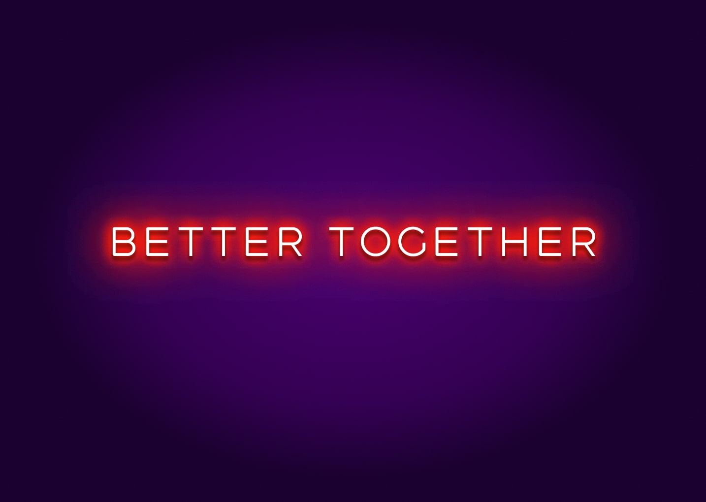 Better Together Modern Neon Sign