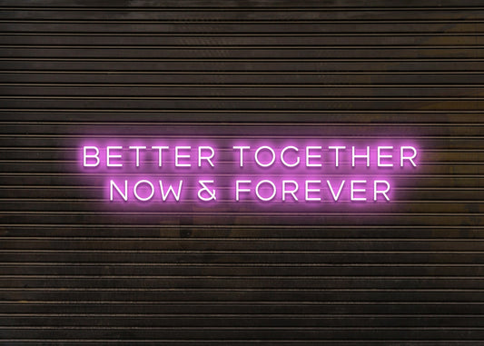 Better Together Now & Forever LED Light