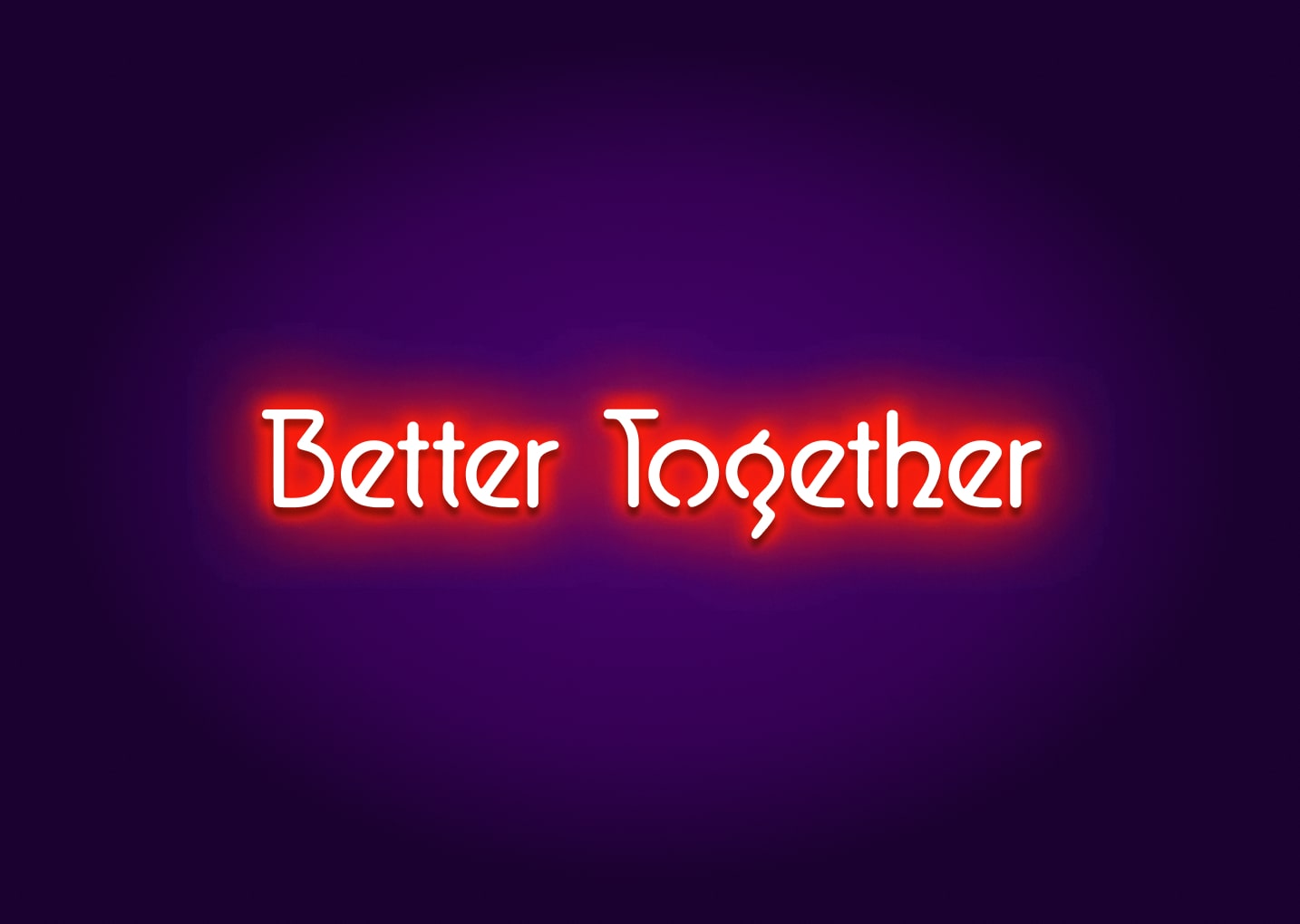 Better Together Vintage Neon Sign