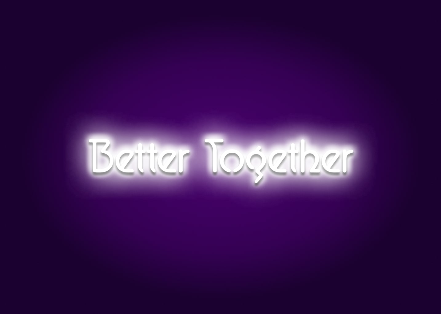 Better Together Vintage Neon Sign