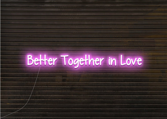 Better Together in Love Neon Sign